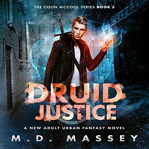 Druid Justice by M.D. Massey