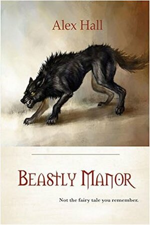 Beastly Manor by Alex Hall
