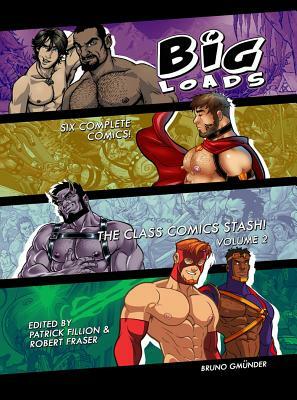 Big Loads, Volume 2: The Class Comic Stash! by Patrick Fillion