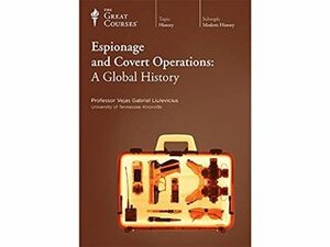 Espionage and Covert Operations: A Global History by Vejas Gabriel Liulevicius