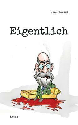 Eigentlich by Daniel Suckert