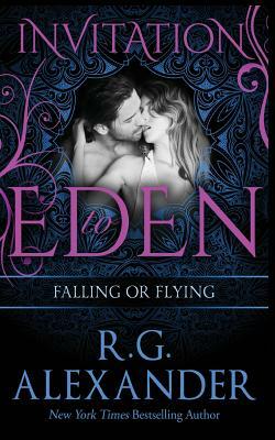 Falling or Flying (Invitation to Eden) by R.G. Alexander