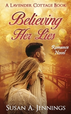 Believing Her Lies: Romance Novel by Susan a. Jennings