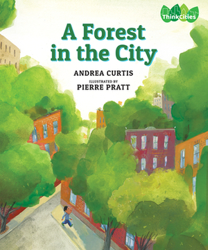 A Forest in the City by Andrea Curtis