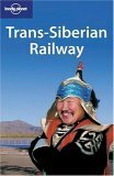 Trans-Siberian Railway (Lonely Planet Country Guides) by Mark Elliott, Simon Richmond, Mara Vorhees, Robert Reid