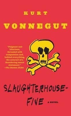 Slaughterhouse-Five: A Duty Dance with Death by Kurt Vonnegut