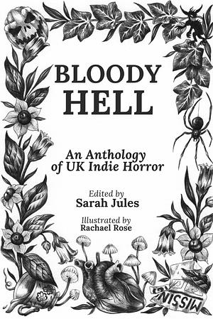 Bloody Hell: An Anthology of UK Indie Horror by Sarah Jules