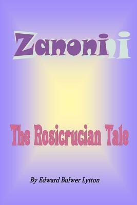 Zanoni: A Rosicrucian Tale by Edward Bulwer-Lytton