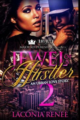 Jewel of a Hustler 2: An Urban Love Story by Laconia Renee