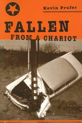 Fallen from a Chariot by Kevin Prufer