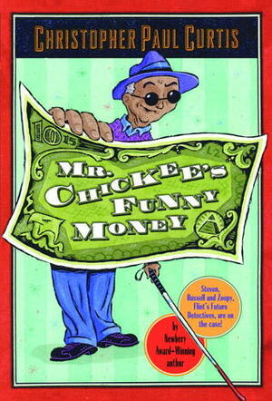 Mr. Chickee's Funny Money by Christopher Paul Curtis