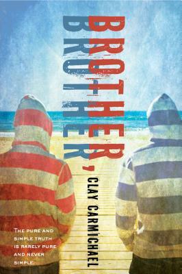 Brother, Brother by Clay Carmichael