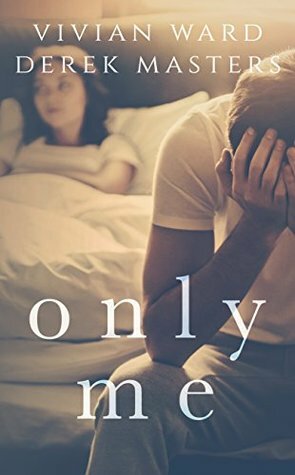 Only Me by Derek Masters, Vivian Ward