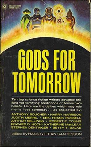 Gods for Tomorrow by Hans Stefan Santesson