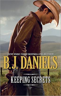 Keeping Secrets by B.J. Daniels, B.J. Daniels