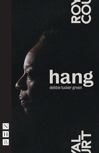 hang by debbie tucker green