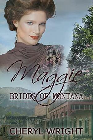 Maggie (Brides of Montana Book 4) by Cheryl Wright