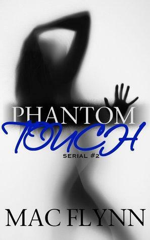 Phantom Touch #2 by Mac Flynn