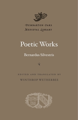 Poetic Works by Bernardus Silvestris
