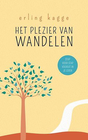 Het plezier van wandelen by Erling Kagge