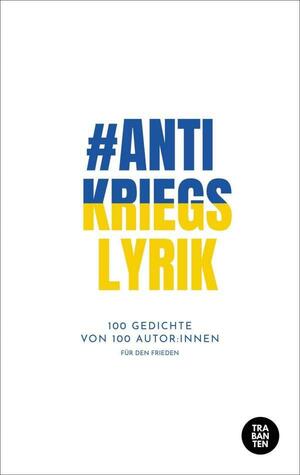 #Antikriegslyrik: Gedichte für den Frieden by Fabian Leonhard