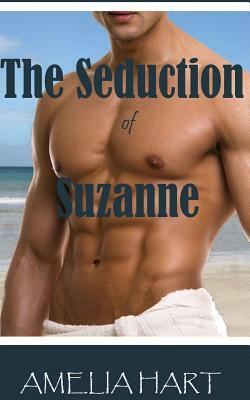 The Seduction of Suzanne by Amelia Hart