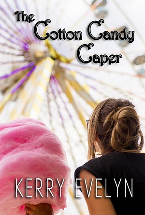 The Cotton Candy Caper by Kerry Evelyn
