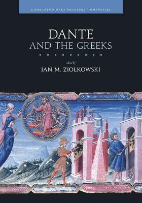 Dante and the Greeks by Jan M. Ziolkowski