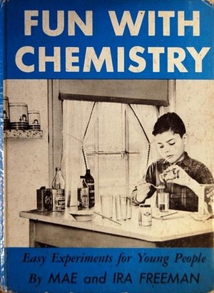 Fun with Chemistry by Ira Frteeman, Mae Blacker Freeman