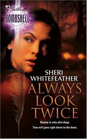 Always Look Twice by Sheri Whitefeather