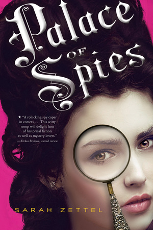 Palace of Spies by Sarah Zettel