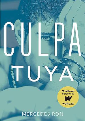 Culpa tuya  by Mercedes Ron