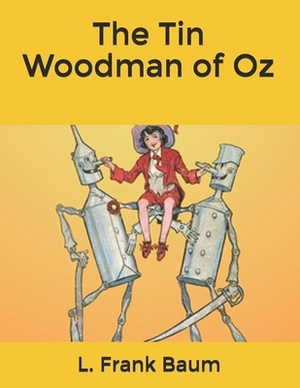 The Tin Woodman of Oz by L. Frank Baum