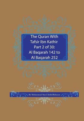 The Quran with Tafsir Ibn Kathir Part 2 of 30: Al Baqarah 142 to Al Baqarah 252 by Muhammad Saed Abdul-Rahman