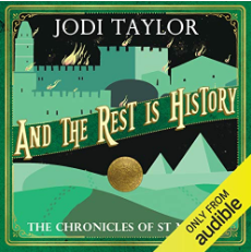 And the Rest Is History: The Chronicles of St. Mary's Book Eight by Jodi Taylor