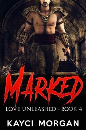 Marked by Kayci Morgan