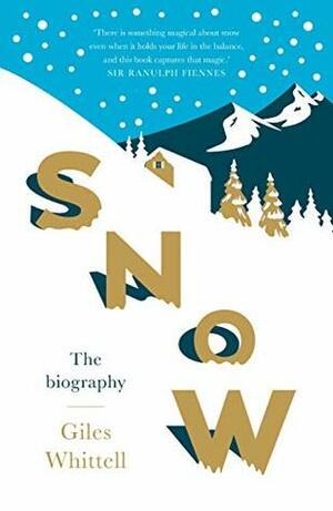 Snow: The biography by Giles Whittell