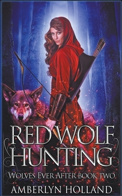 Red Wolf Hunting by Amberlyn Holland