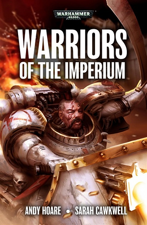 Warriors of the Imperium by Andy Hoare, Sarah Cawkwell