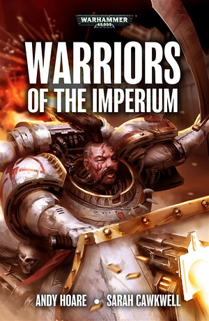 Warriors of the Imperium by Sarah Cawkwell, Andy Hoare