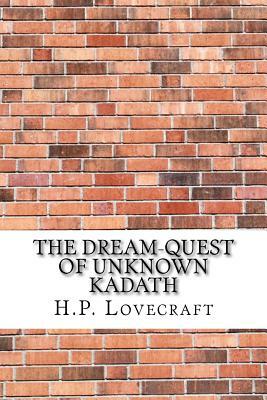 The Dream-Quest of Unknown Kadath by H.P. Lovecraft