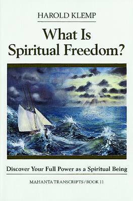 What is Spiritual Freedom?: Mahanta Transcripts by Harold Klemp