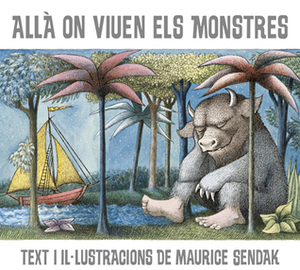 Allà on viuen els monstres by Maria Viu Rodríguez, Maurice Sendak