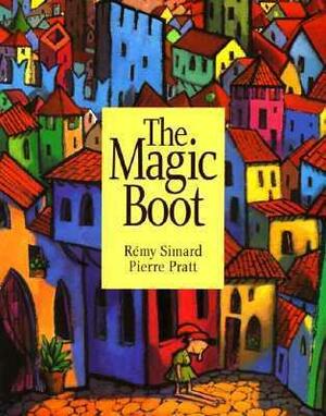 The Magic Boot by Pierre Pratt, Rémy Simard