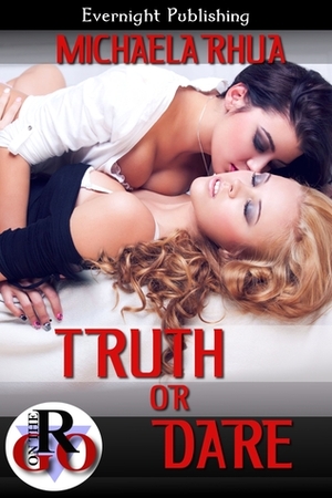 Truth or Dare by Michaela Rhua