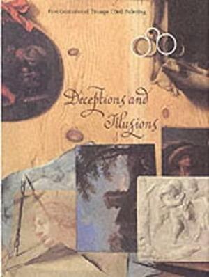 Deceptions and Illusions: Five Centuries of Trompe L'Oeil Painting by Sybille Ebert-Schifferer, Wolf Singer, Paul Staiti