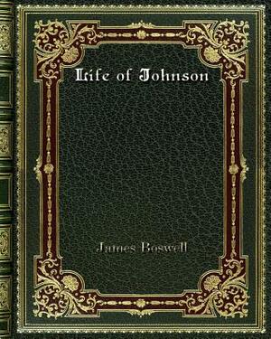 Life of Johnson by James Boswell