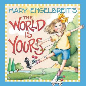 Mary Engelbreit's the World Is Yours by Mary Engelbreit