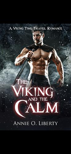 The Viking and The Calm by Annie O. Liberty