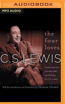 The Four Loves: Featuring the Vintage BBC Recordings of C.S. Lewis by C.S. Lewis
